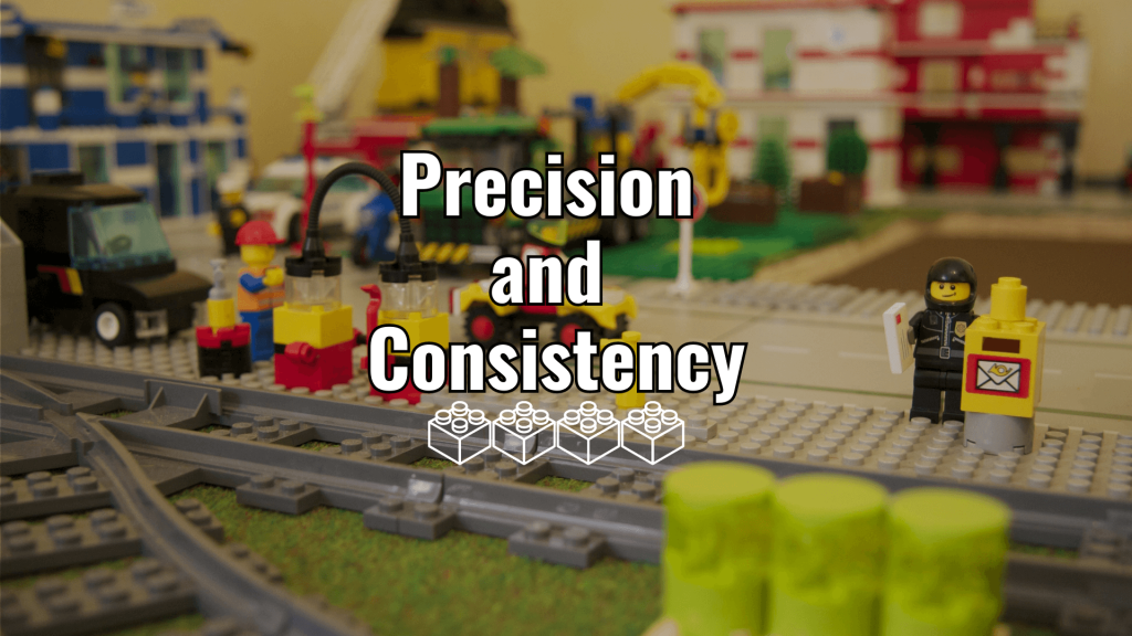 Precision and Consistency in LEGO