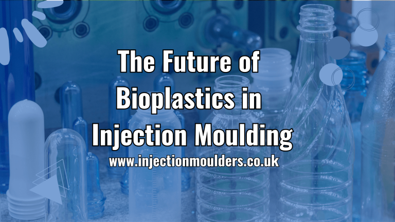 The Future of Bioplastics in Injection Moulding