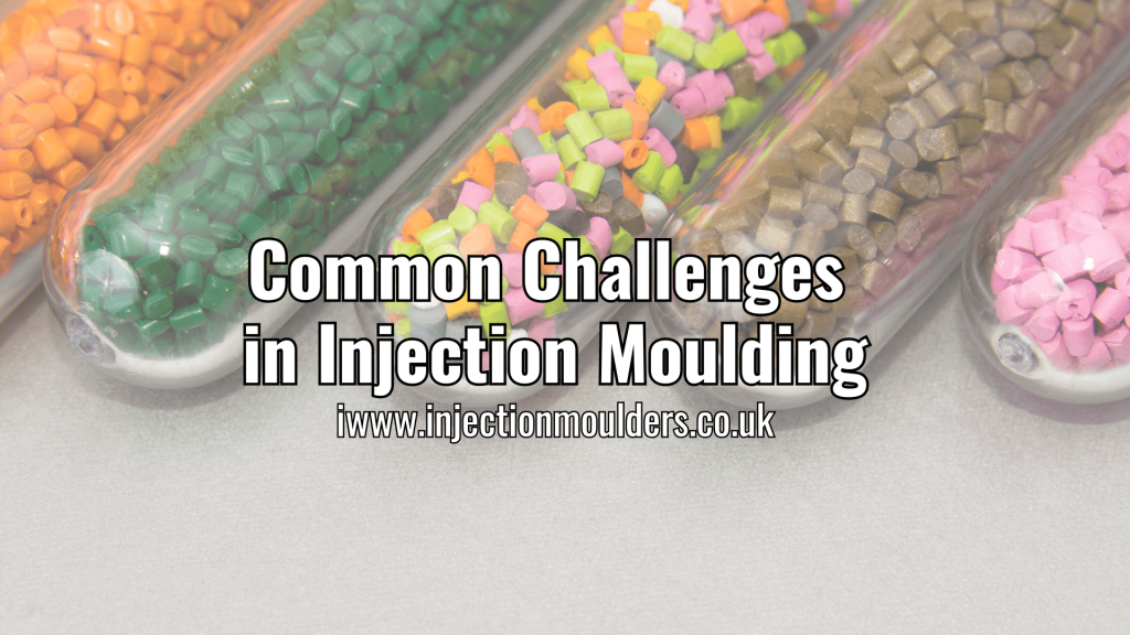 Overcoming Common Challenges in Injection Moulding